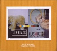 Jim Black AlasNoAxis - Dogs Of Great Indifference (2006) / Jazz-Rock, Free Jazz, Modern Creative