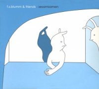 F.S.Blumm & Friends - Sesamsamen (2004) / Lo-Fi, Folktronic, Ambient, Experimental
