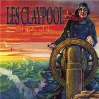 Les Claypool - Of Whales And Woe (2006) alternative, funk Les Claypool - Of Whales And Woe (2006) alternative, funk