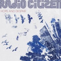 Radio Citizen-Hope and Despair 2010/cinematic-trip