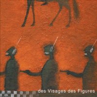 Noir Desir - Des visages, des figures (2001) / noir alternative rock Noir Desir - Des visages, des figures (2001) / noir alternative rock