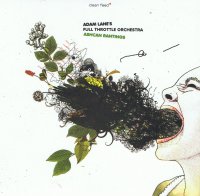 Adam Lane's Full Throttle Orchestra - Ashcan Rantings (2010) / Free Jazz, Modern Creative Adam Lane's Full Throttle Orchestra - Ashcan Rantings (2010) / Free Jazz, Modern Creative