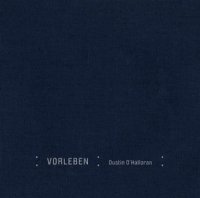 Dustin O'Halloran - Vorleben (2010) / Classical, Contemporary
