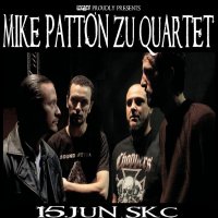 Zu & Mike Patton Quartet - Live in Budapest (2008) / jazz-core, experimental  (bootleg)