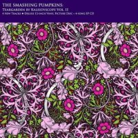 The Smashing Pumpkins/Teargarden By Kaleidyscope 2010/ Vol.1 & Vol.2/ Alternative rock