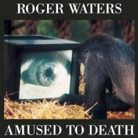Roger Waters "Amused to Death" (1992) / rock Roger Waters "Amused to Death" (1992) / rock