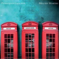 Pierrejean Gaucher - Melody Makers (2009) / Jazz, Jazz-Rock Pierrejean Gaucher - Melody Makers (2009) / Jazz, Jazz-Rock