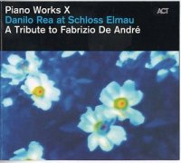 Danilo Rea at Schloss Elmau "A Tribute to Fabrizio De Andr&#233;" (2010) / jazz, piano, ACT-music