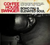 Boho Fau & Elevated Soul - Coffee house swinger (2010) / hip-hop, jazz diggin', soul, great album