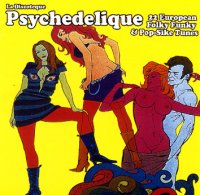 VA "La Discoteque Psychedelique: 22 European Folky Funky & Pop-Sike Tunes" (2007) / funkyfuzzyoldbeat