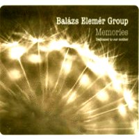 Bal&#225;zs Elem&#233;r Group - Memories (2009) / Modern Jazz, Nu Jazz