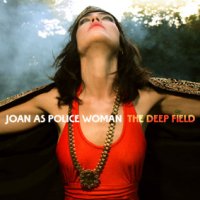 Joan As Police Woman"The Deep Field" (2011)/Indie, Alternative, Female Vocal