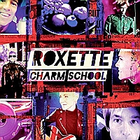 Roxette - Charm School (2011) / pop, dance