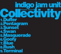 Indigo Jam Unit - Discography / club zazz, future jazz, contemporary jazz