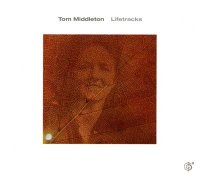 Tom Middleton "Lifetracks" (2007) / Downtempo, ambient Tom Middleton "Lifetracks" (2007) / Downtempo, ambient