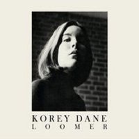 Korey Dane "Loomer" (2011) / almost acoustic, indie Korey Dane "Loomer" (2011) / almost acoustic, indie
