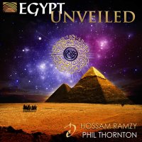 Phil Thornton & Hossam Ramzy - Egypt Unveiled (2011) / World Music, Arabian Groove