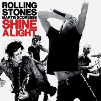 The Rolling Stones  -  Shine a Light  (Да будет свет) (2008) / Documental, Live Concert