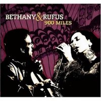 Bethany & Rufus - 900 Miles (2006) / Folk, Jazz, Acoustic, World