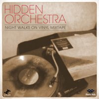 Hidden Orchestra - Night Walks On Vinyl Mixtape