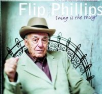 Flip Phillips - Swing Is The Thing! (2000) / Jazz, Bop, Swing
