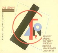 Dave Liebman - Homage to John Coltrane (1987)/ Post- Bop, Hard Bop, a little Free Jazz Dave Liebman - Homage to John Coltrane (1987)/ Post- Bop, Hard Bop, a little Free Jazz