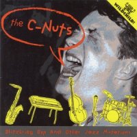 The C-Nuts "Blitzkrieg Bop and Other Jazz Mutations" (2000) / jazz, pop, covers The C-Nuts "Blitzkrieg Bop and Other Jazz Mutations" (2000) / jazz, pop, covers