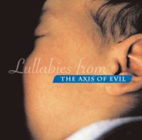VA - Lullabies From the Axis of Evil / Колыбельные из Оси Зла (2004) / Ethnic, Lullabies