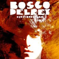 Bosco Delrey - Everybody Wah (2011) / Electronic, Indie, Singer-Songwriter