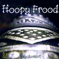 Hoopy Frood - Psychonaut (2004) / PsyChill