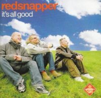Red Snapper - It's All Good (2002) / future jazz, acid-jazz, downtempo, beat, mix Red Snapper - It's All Good (2002) / future jazz, acid-jazz, downtempo, beat, mix