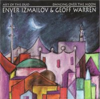 Enver Izmailov & Geoff Warren - Dancing over the Moon (1996) / ethnojazz