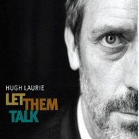 Hugh Laurie - Let Them Talk (2011) / blues