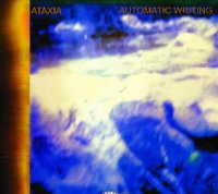 Ataxia (feat. John Frusciante) - Automatic Writing (2004), AW II (2007) / Post-Rock, Experimental, Psychedelic Ataxia (feat. John Frusciante) - Automatic Writing (2004), AW II (2007) / Post-Rock, Experimental, Psychedelic