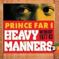 Prince Far I - Heavy Manners (2003) reggae, roots