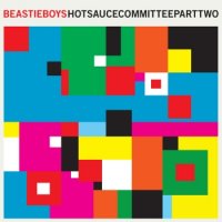 Beastie Boys - Hot Sauce Committee Part Two (2011)