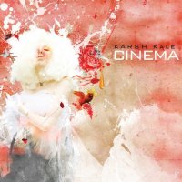 Karsh Kale – Cinema (2011) / electronic, ambient, world fusion