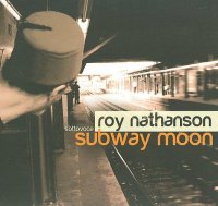 Roy Nathanson - Subway Moon (2009) / spoken word, experimental jazz, hip-hop, R&B, modern jazz , brass, other