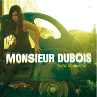 Monsieur Dubois – Slow Bombastik (2011) / Nu Jazz, Hard Bop, Jazz-Funk