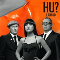 HU? - L&#228;bi &#214;&#246; (2011) / electropop, synthpop, new wave, d'n'b