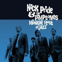 Nick Pride & The Pimptones - Midnight Feast Of Jazz (2011) / deep funk, soulJazz,  beefy breaks