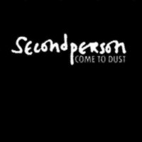 Second Person - Come To Dust (2011) / electronic, acid jazz, trip hop