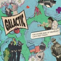 Galactic - The Other Side Of Midnight: Live In New Orleans (2011)/jazzy funk