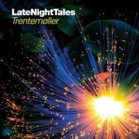 VA - LateNightTales mixed by Trentem&#248;ller (2011) / electronic, indie