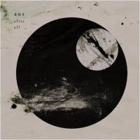 Aus | [3LP] Lang (2006), After All (2009), Light In August, Later (2009) / IDM, ambient, glitch-o-spheric, acousmatic, modern classical, trip-hop, dreamscapes