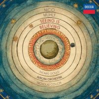 Nico Muhly (Thomas Gould, Nicholas Collon, Aurora Orchestra)  "Seeing Is Believing" (2011) / contemporary classical