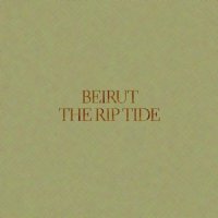 Beirut - The Rip Tide (2011) / indie, balkan