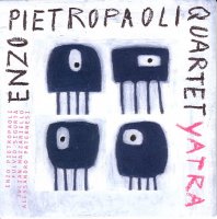 Enzo Pietropaoli Quartet "Yatra" (2011) / jazz