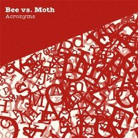 Bee vs. Moth - Acronyms (2010) /  Post-Jazz, Alt-Rock, Avant-Prog, Brass, Freak Folk, Jazzсore