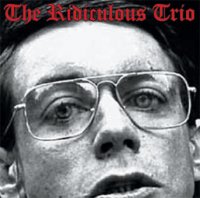 The Ridiculous Trio - Plays The Stooges (2004) / jazz-punk, cover, other